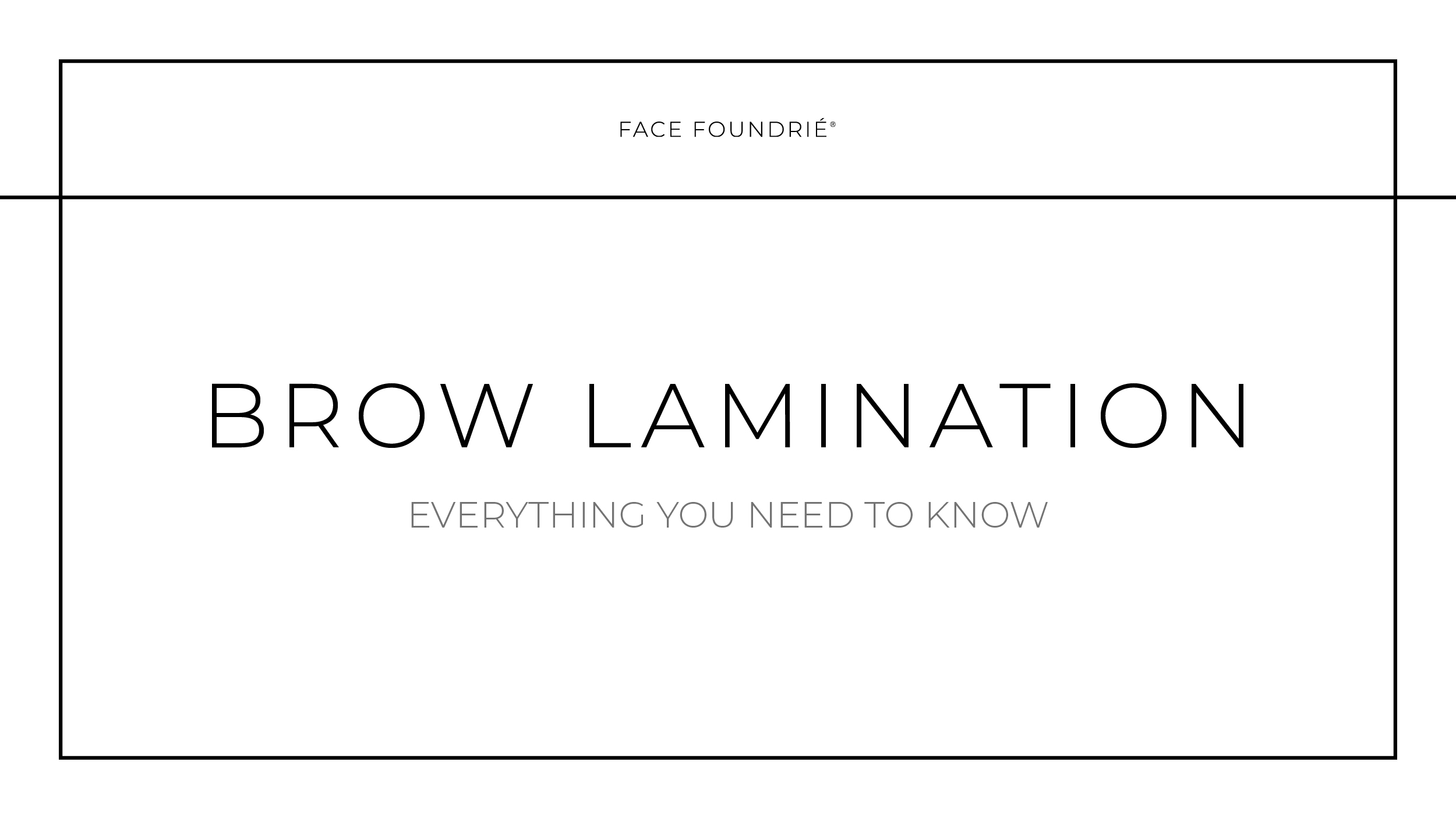 Brow Lamination: Everything You Need to Know