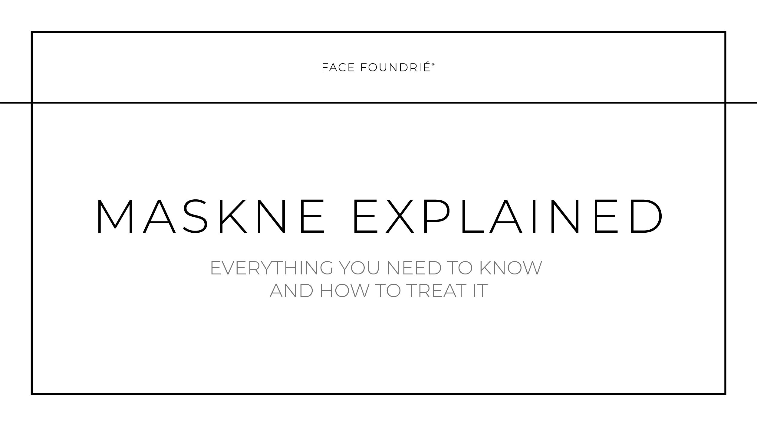Maskne: What is it? How to Treat it?