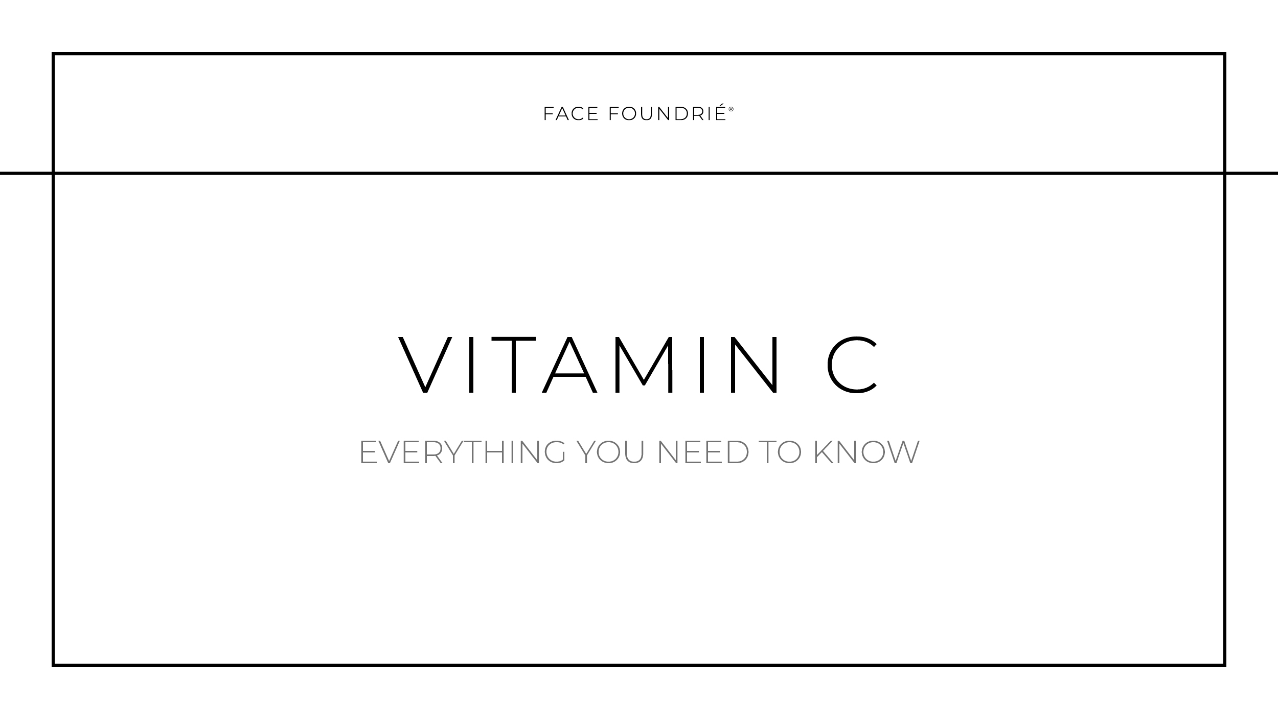 Vitamin C in Skincare: Why it is a Necessity